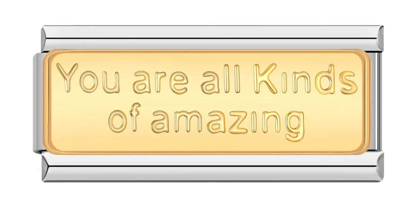 You are all kinds of amazing - Silver Bar Charm