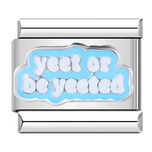 Yeet or Be Yeeted - Silver Charm