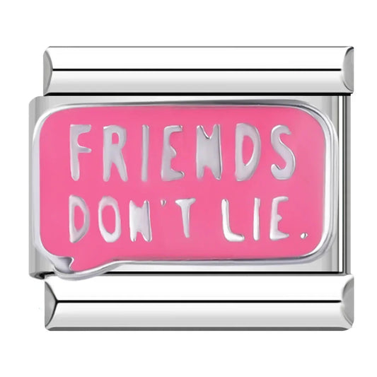 FRIEND DON'T LIE charm