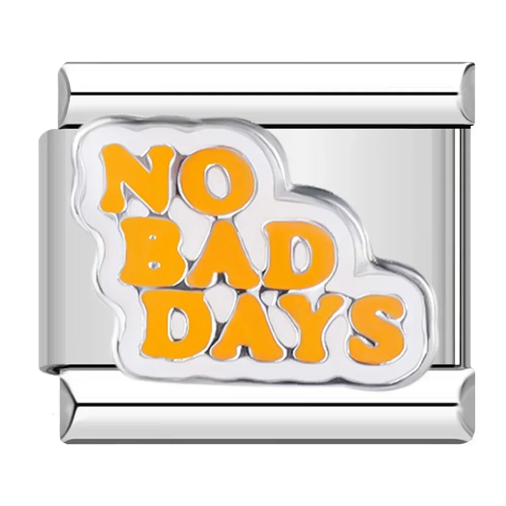 NO BAD DAYS charm