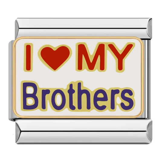 I Love My brothers - Silver Charm